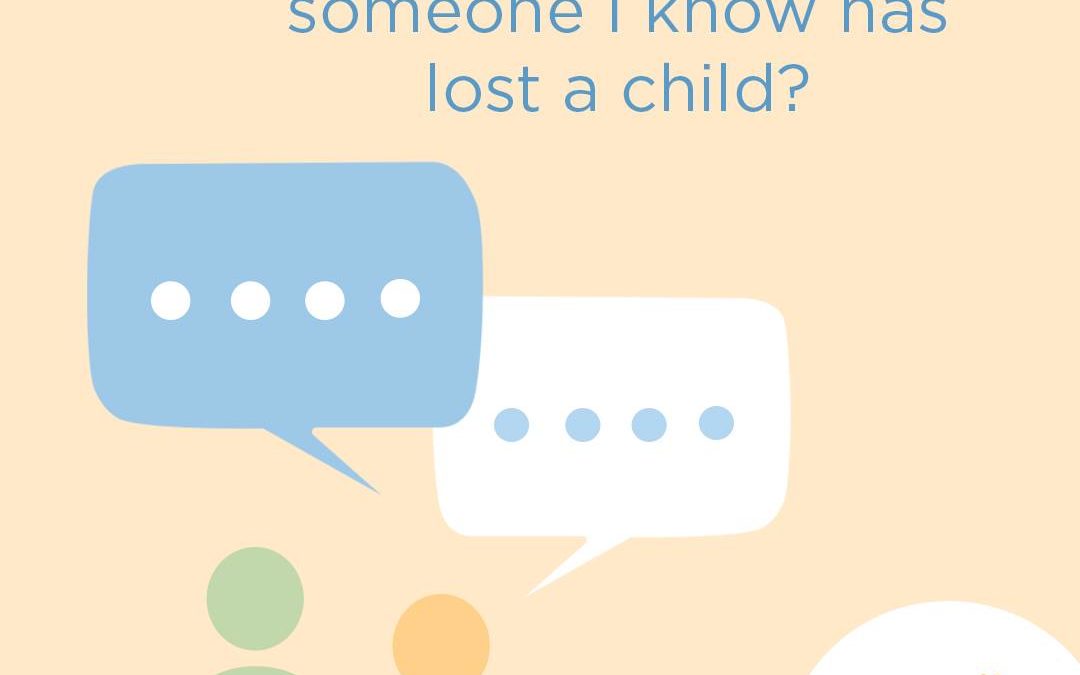 What should I say when someone I know has lost a child?